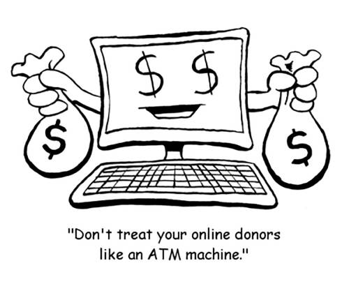 Don't treat your donors like an ATM machine