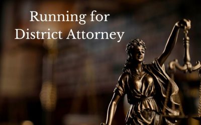 So You Want To Run For District Attorney? Here’s How To Get Started