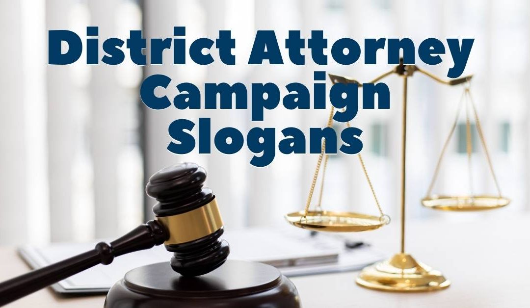 A List of Our Best District Attorney Campaign Slogans