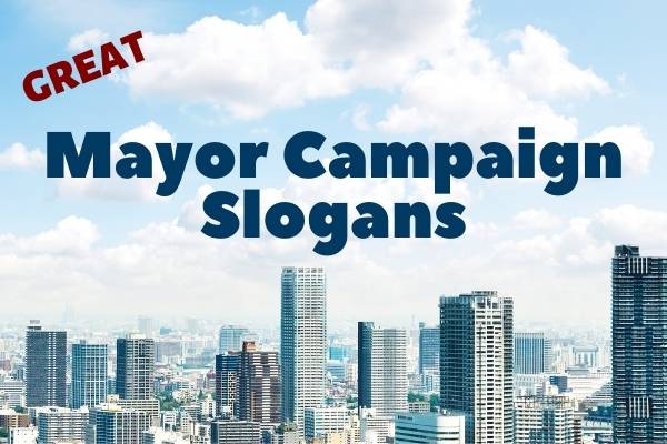 Great Mayor Campaign Slogans