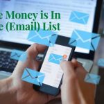 The Money Is In The List - Have You Started Yours?