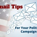 Top Tips for Your Political Email Marketing