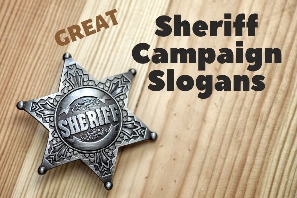 A List of Our Best Sheriff Campaign Slogans