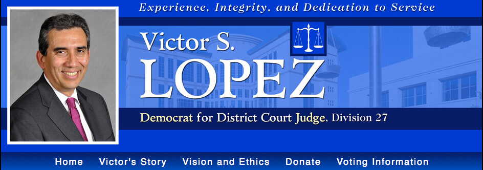 Victor S Lopez for 2nd Judicial District Court Judge 